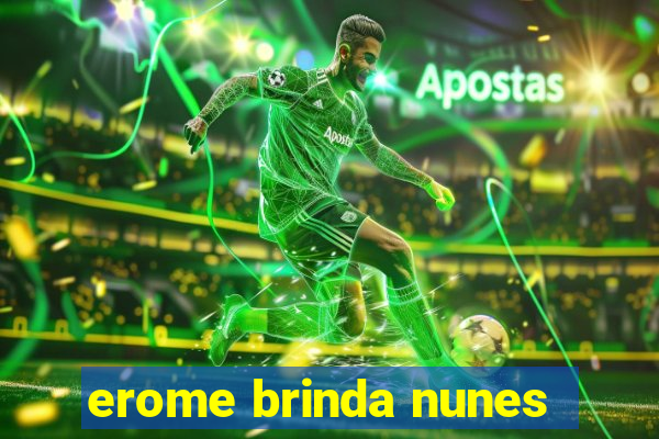 erome brinda nunes